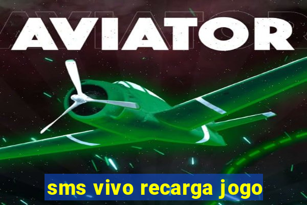 sms vivo recarga jogo